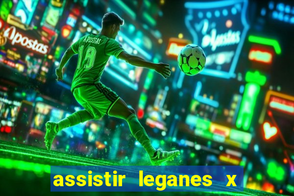 assistir leganes x real madrid ao vivo online gratis